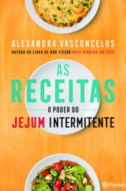 As Receitas - O Poder do Jejum Intermitente