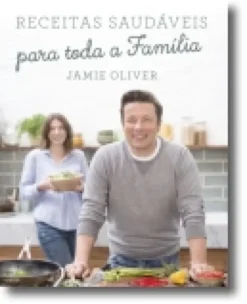 As Receitas Saudáveis para Toda a Família