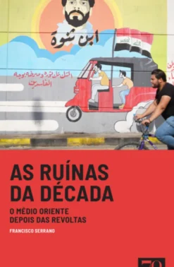 As Ruínas da Década - O Médio Oriente depois das Revoltas