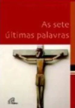 As Sete Últimas Palavras