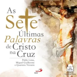 As Sete Últimas Palavras de Cristo na Cruz (c/ CD)