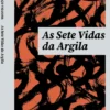 As Sete Vidas da Argila