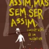 Assim, mas sem ser assim