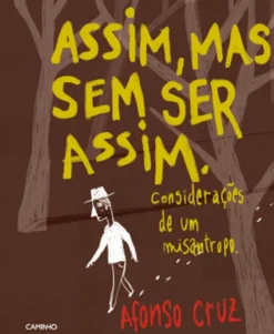 Assim, mas sem ser assim