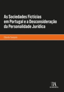 As Sociedades Fictícias em Portugal e a Desconsideração da Personalidade Jurídica