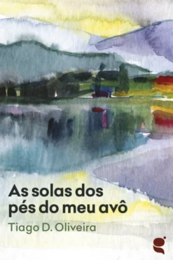 As Solas Dos Pés Do Meu Avô