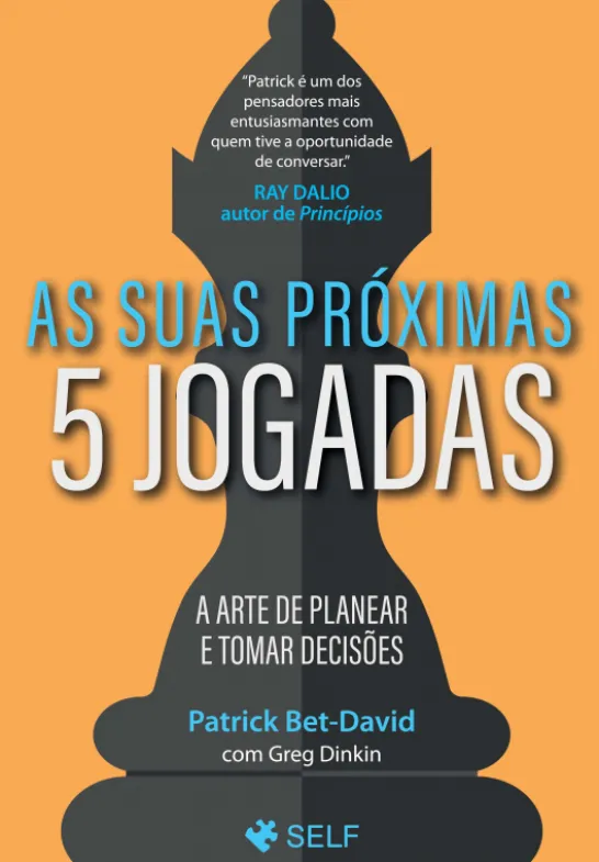 As Suas Próximas 5 Jogadas - A Arte de Planear e Tomar Decisões