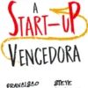 A Start-up Vencedora