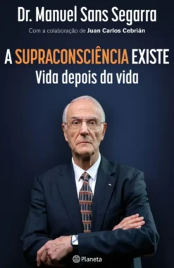 A Supraconsciência Existe - Vida depois da Vida