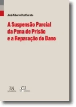 A Suspensão Parcial da Pena de Prisão e a Reparação do Dano (Perspectivas)