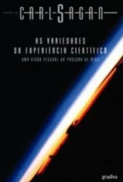 As Variedades da Experiência Científica - Uma Visão Pessoal da Procura de Deus