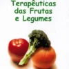 As Virtudes Terapêuticas das Frutas e Legumes