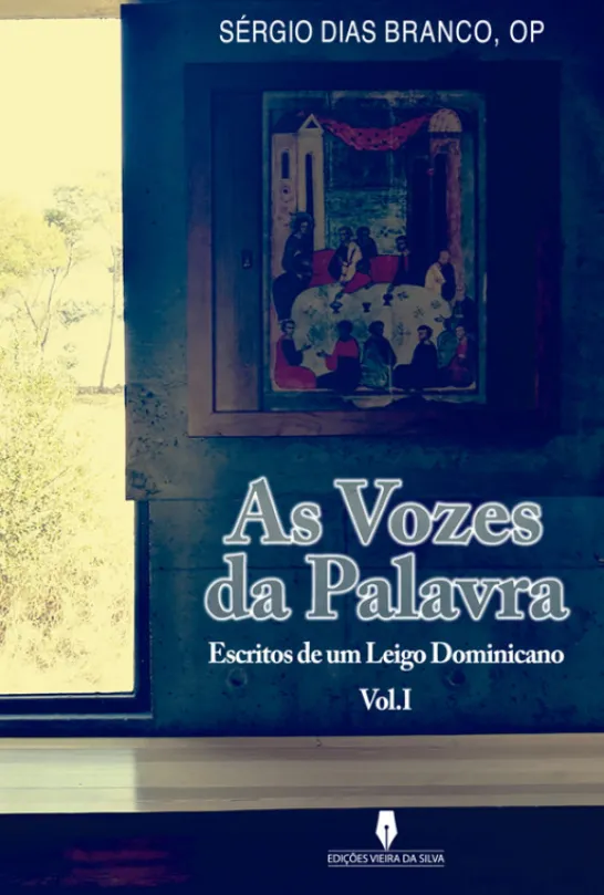 As Vozes da Palavra - Escritos de um Leigo Dominicano - Vol. 1