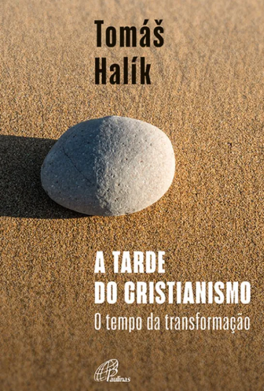 A Tarde do Cristianismo - O Tempo da Transformação