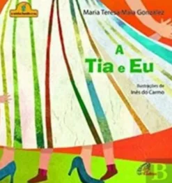 A Tia e Eu