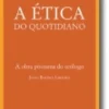 A Ética do Quotidiano