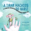 A Tirar Macacos do Nariz - O Cancro Pediátrico de Pernas para o Ar