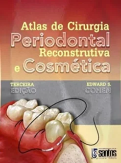 Atlas de Cirurgia Periodontal Reconstrutiva e Cosmética