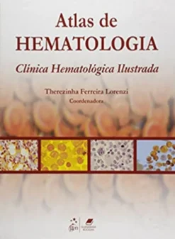 Atlas de Hematologia - Clínica Hematológica Ilustrada