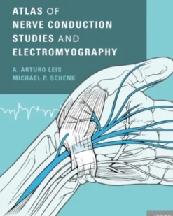 Atlas of Nerve Conduction Studies and Electromyography