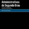 Atos Administrativos de Segundo Grau - Ratificação, Reforma e Conversão. Revogação e Anulação Administrativa