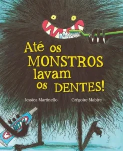 Até os Monstros Lavam os Dentes