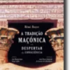 A Tradição Maçónica e o Despertar da Consciência