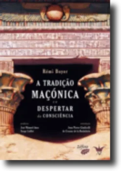 A Tradição Maçónica e o Despertar da Consciência