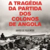 A Tragédia da Partida dos Colonos de Angola