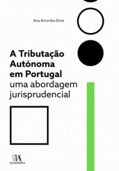 A Tributação Autónoma em Portugal - Uma Abordagem Jurisprudencial