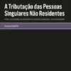 A Tributação das Pessoas Singulares Não Residentes - O Papel dos Tribunais na Salvaguarda do Princípio da Igualdade e Não-Discriminação