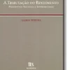 A Tributação do Rendimento - Perspectiva Nacional e Internacional