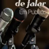 É a tua Vez de Falar - Em Público