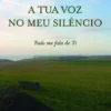 A Tua Voz no Meu Silêncio
