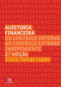 Auditoria Financeira: do controlo interno ao controlo externo independente - 2ª Edição