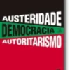 Austeridade Democracia e Autoritarismo