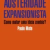 Austeridade Expansionista - Como Matar uma Ideia Zombie?