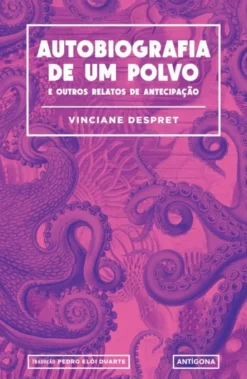 Autobiografia de um Polvo e Outros Relatos de Antecipação