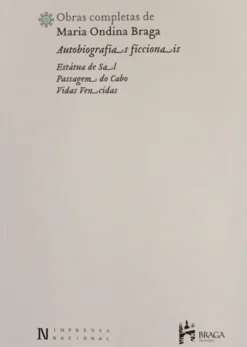 Autobiografias Ficcionais / Estátua de Sal / Passagem do Cabo / Vidas Vencidas Obras completas de Maria Ondina Braga - Volume 1