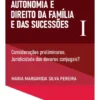 Autonomia e Direito da Família e das Sucessões - I - Considerações preliminares. Juridicidade do Deveres Conjugais?