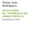 Avaliação da Informação Arquivística – Governos Civis