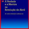A Verdade e a Mentira na Revolução de Abril
