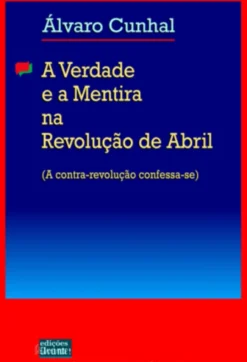 A Verdade e a Mentira na Revolução de Abril