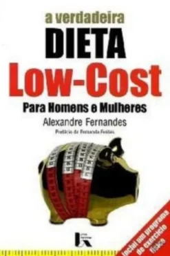 A Verdadeira Dieta Low Cost