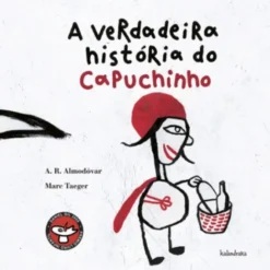 A Verdadeira História Capuchinho
