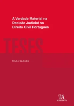 A Verdade Material na Decisão Judicial no Direito Civil Português
