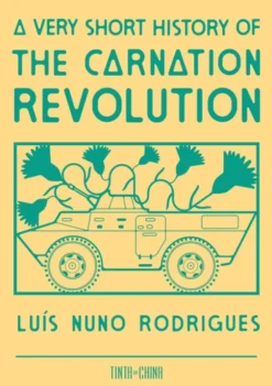 A Very Short History of the Carnation Revolution