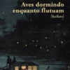 Aves Dormindo Enquanto Flutuam (haikus)