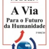 A Via - Para o Futuro da Humanidade