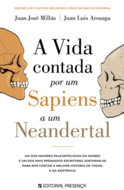 A Vida Contada por um Sapiens a um Neandertal